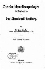 bokomslag Die römischen Grenzanlagen in Deutschland und das Limeskastell Saalburg