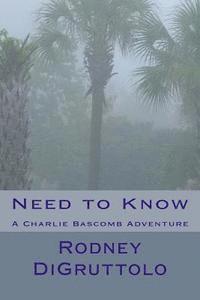 Need to Know: A Charlie Bascomb Adventure 1