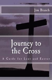 bokomslag Journey to the Cross: A Guide for Lent and Easter
