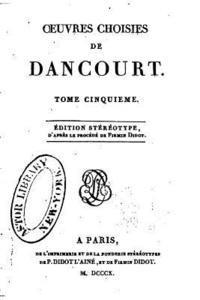 Oeuvres choisies de Dancourt - Tome V 1