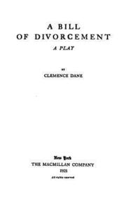bokomslag A Bill of Divorcement, A Play