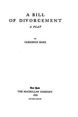 bokomslag A Bill of Divorcement, A Play