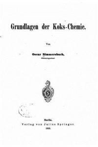 Oscar Simmersbach - Grundlagen Der Koks-Chemie, Häftad