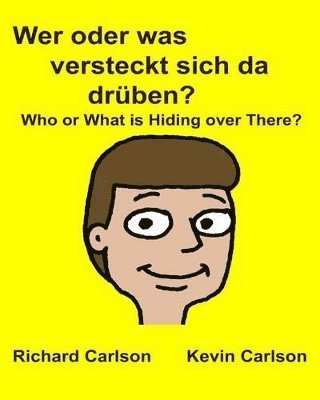 Richard Carlson Jr, Jr. Carlson, Richard, Richard Carlson Jr. - Wer oder was versteckt sich da drüben? Who or What is Hiding over There?, Häftad