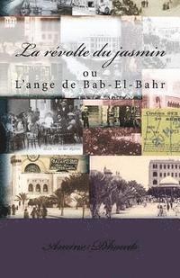 bokomslag La révolte du jasmin: L'ange de Bab-El-Bahr