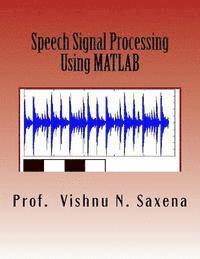 Speech Signal Processing: Using MATLAB 1