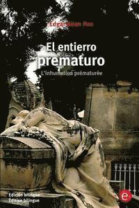 Edgar Allan Poe - El entierro prematuro/L'inhumation prématurée: (Edición bilingüe/Édition bilingue), Häftad