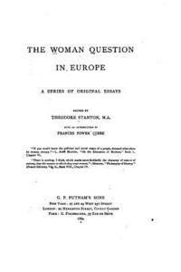 bokomslag The woman question in Europe, a series of original essays