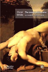 bokomslag The model millionaire/Le modèle millionnaire: (Bilingual edition/Édition bilingue)