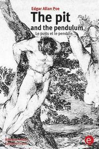 bokomslag The pit and the pendulum/Le puits et le pendule: (Bilingual edition/Édition bilingue)