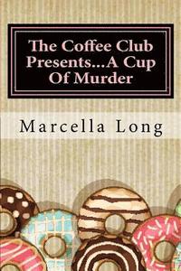 bokomslag The Coffee Club Presents...A Cup Of Murder