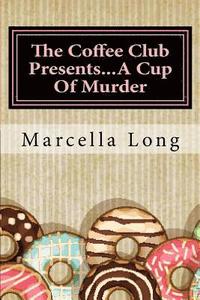 bokomslag The Coffee Club Presents...A Cup Of Murder