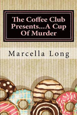 bokomslag The Coffee Club Presents...A Cup Of Murder