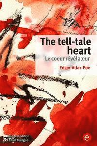 bokomslag The tell-tale heart/Le coeur révélateur: (Bilingual edition/Édition bilingue)