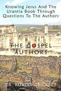 bokomslag Knowing Jesus And The Urantia Book Through Questions To The Authors: The Gospel Authors