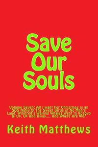 bokomslag Save Our Souls: A Situation Comedy: Volume Seven: 'All I want For Christmas is an SOS Nativity', 'The Sweet Birds of No Man's Land', '