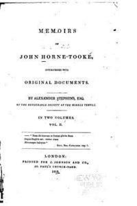 Memoirs of John Horne Tooke, Interspersed with Original Documents - Vol. II 1