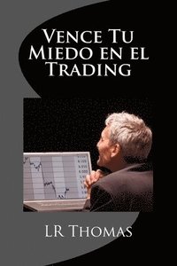 bokomslag Vence Tu Miedo en el Trading