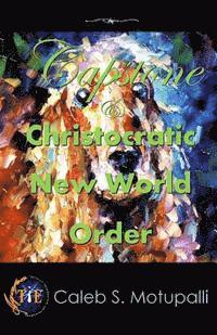 Caleb Suresh Motupalli - Capstone & Christocratic New World Order, Häftad