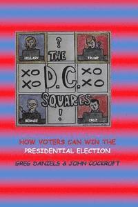 bokomslag D.C. Squares: How Voters can Win the Presidential Election
