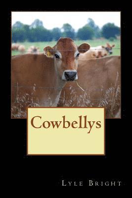 Cowbellys: One man's incredible Journey through life 1