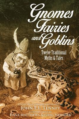 bokomslag Gnomes, Fairies and Goblins: Twelve Traditional Myths and Tales