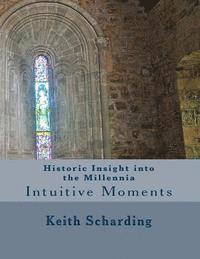 bokomslag Historic Insight into the Millennia: Intuitive Moments