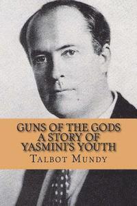 bokomslag Guns of the Gods (A Story of Yasmini's youth)