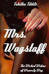 bokomslag Mrs. Wagstaff: The Wicked Widow of Waverly Way
