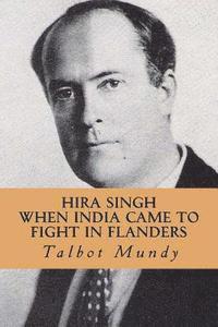 Talbot Mundy, Yordi Abreu - Hira Singh (When India Came To Fight in Flanders), Häftad