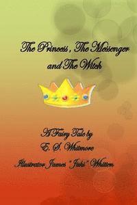 bokomslag The Princess, The Messenger and The Witch: The Princess, The Messenger and The Witch