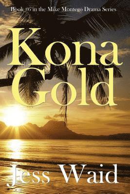 Jess Waid - Kona Gold: Book #6 in the Mike Montego Series, Häftad