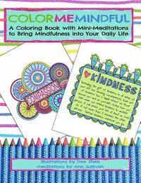 Ann Sullivan M. S., Dee Shea - Color Me Mindful: A Coloring Book with Mini-Meditations to Bring Mindfulness into Your Daily Life, Häftad