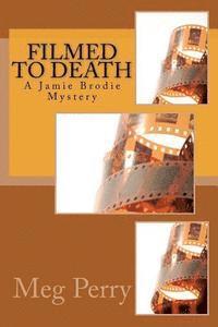 bokomslag Filmed to Death: A Jamie Brodie Mystery