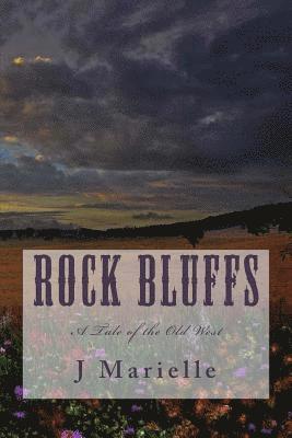 Rock Bluffs: A Tale of the Old West 1