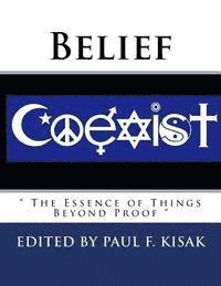 Belief: ' The Essence of Things Beyond Proof ' 1