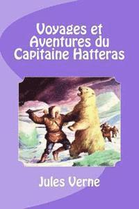 bokomslag Voyages et Aventures du Capitaine Hatteras