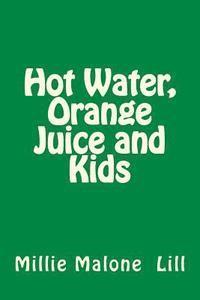 bokomslag Hot Water, Orange Juice and Kids