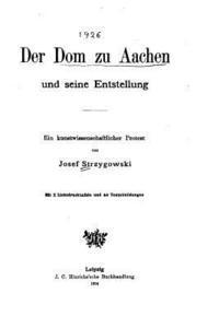 Josef Strzygowski - Der Dom zu Aachen und seine Entstellung, Häftad