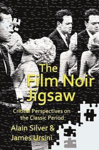 bokomslag The Film Noir Jigsaw: Critical Perspectives on the Classic Period