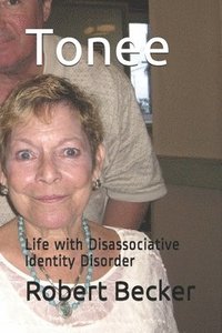 bokomslag Tonee: Life with Disassociative Identity Disorder