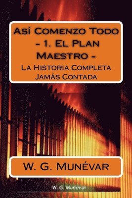 Asi Comenzo Todo - El Plan Maestro 1