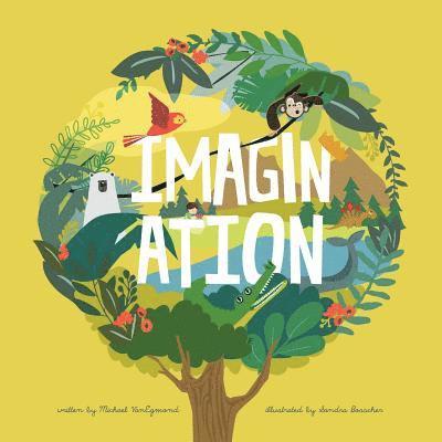 Michael Vanegmond - Imagination: A story about how an ordinary day can become an exciting adventure, Häftad