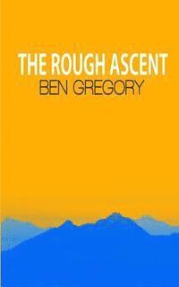 The Rough Ascent