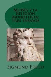 bokomslag Moises y la Religion Monoteista: Tres Ensayos (Spanish Edition)