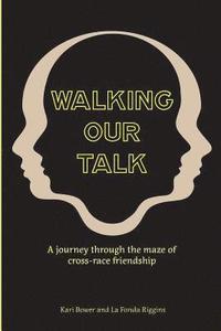 bokomslag Walking Our Talk: : A Journey through the Maze of Cross Race Friendship