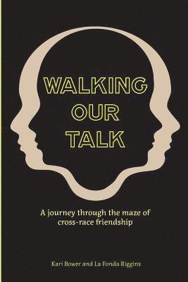 bokomslag Walking Our Talk: : A Journey through the Maze of Cross Race Friendship