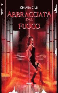 Abbracciata dal Fuoco 1