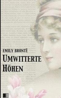 Emily Brontë - Umwitterte Höhen, Häftad