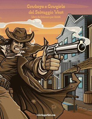 bokomslag Cowboys e Cowgirls del Selvaggio West Libro da Colorare per Adulti 1